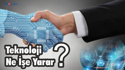 Teknoloji Ne İşe Yarar