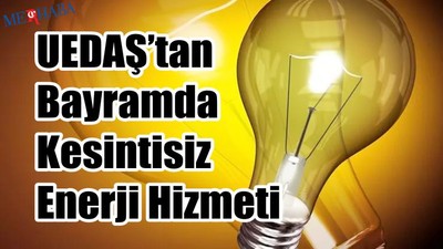 Bayramda Kesintisiz Enerji