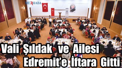 Vali Şıldak Edremit'te İftarda