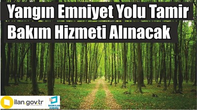 Yangın Emniyet Yolu Tamir Bakım Hizmeti Alınacak