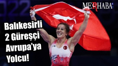Balıkesirli 2 Güreşçi Avrupa’ya Yolcu!