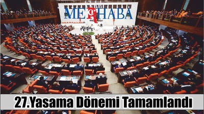 27.Yasama Dönemi Tamamlandı