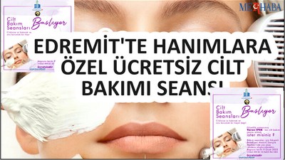 Edremit’te Hanımlara Ücretsiz Cilt Bakımı