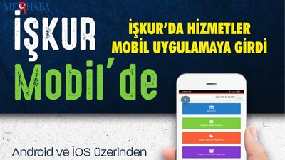 İŞKUR hizmetleri artık mobil uygulamada