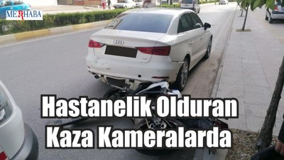 Hastanelik Olduran Kaza Kameralarda