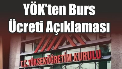 Son Dakika! YÖK’ten Burs Ücreti Açıklaması