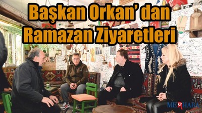 Başkandan Ramazan Ziyaretleri