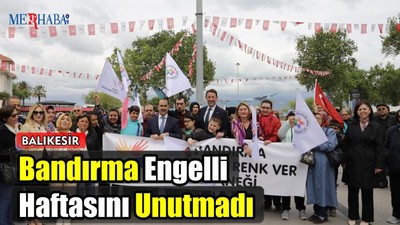 Bandırma Engelli Haftasını Unutmadı