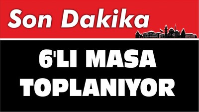 6'lı Masa Toplanıyor