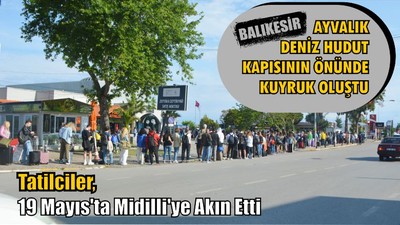 Tatilciler 19 Mayıs'ta Midilli'ye Koştu