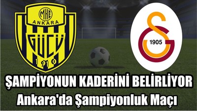 Ankara'da Şampiyonluk Maçı