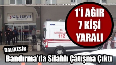 Bandırma'da Silahlı Çatışma Çıktı