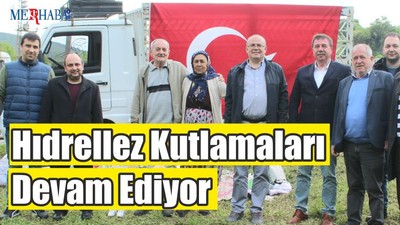 Hıdrellez Kutlamaları Devam Ediyor