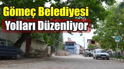 Gömeç Belediyesi Yolları Düzenliyor