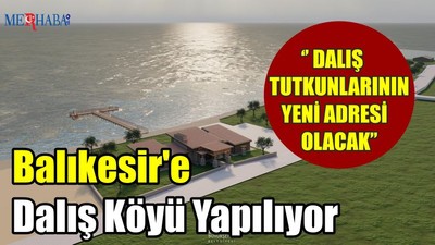 Balıkesir'e Dalış Köyü Yapılıyor