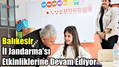 Balıkesir İl Jandarma'sı Etkinliklerine Devam Ediyor