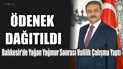 Balıkesir'de Yağan Yağmur Sonrası Valilik Çalışma Yaptı