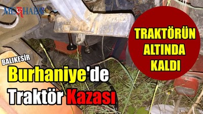 Burhaniye'de Traktör Kazası