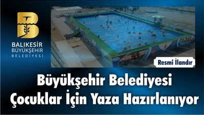 Büyükşehir Belediyesi Çocuklar İçin Yaza Hazırlanıyor