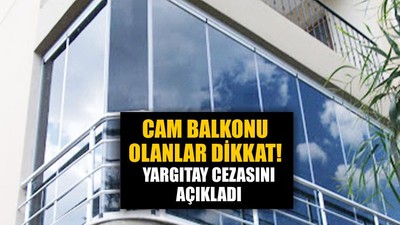 Evinde Cam Balkon Olanlar Dikkat
