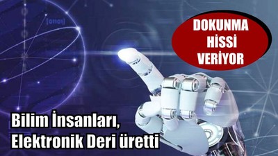 Bilim İnsanları Elektronik Deri Üretti