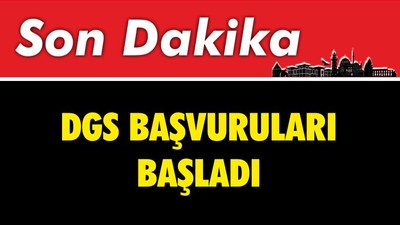DGS Başvuruları Başladı