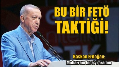 Başkan Erdoğan "Muharrem İnce'yi Aradım"