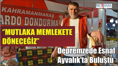 Depremzede Esnaf Ayvalık'ta Buluştu