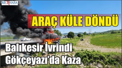 Balıkesir İvrindi Gökçeyazı’da Kaza