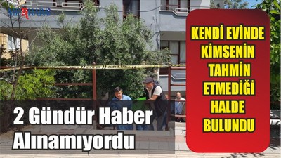 2 Gündür Haber Alınamıyordu