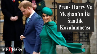 Prens Harry Ve Meghan’ın İki Saatlik Kovalamacası