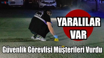 Güvenlik Görevlisi Müşterileri Vurdu