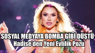 Hadise’den Yeni Evlilik Pozu
