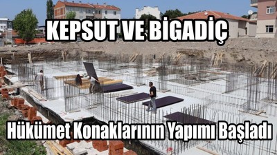 Hükümet Konaklarının Yapımı Başladı
