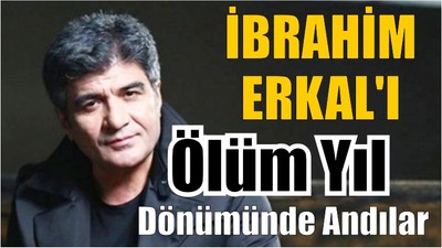 İbrahim Erkal'ı Ölüm Yıl Dönümünde Andılar