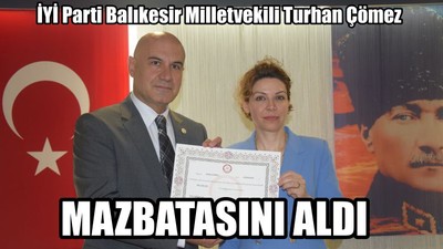 Balıkesir Milletvekili Turhan Çömez Mazbatasını Aldı