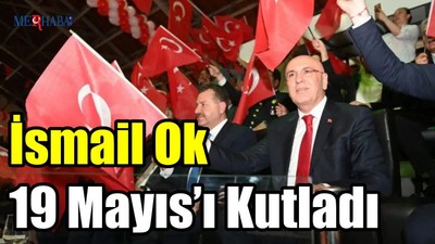 İsmail Ok 19 Mayıs’ı Kutladı