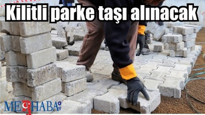 Kilitli parke taşı alınacak