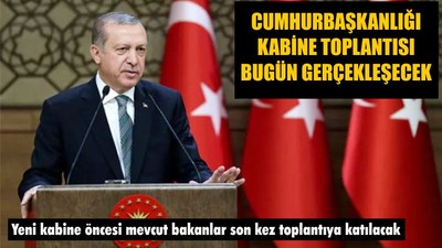 Kabine Toplantısı Bugün Gerçekleşecek