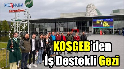 KOSGEB’den İş Destekli Gezi