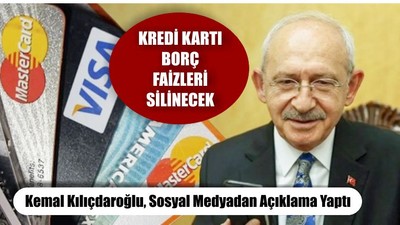 Kılıçdaroğu Kart Borcu Vaadi