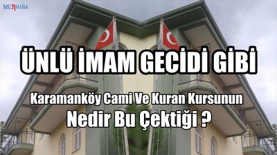 Karamanköy Cami Ve Kuran Kursunun Nedir Bu Çektiği ?