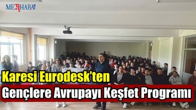 Karesi Eurodesk’ten Gençlere Avrupayı Keşfet Programı