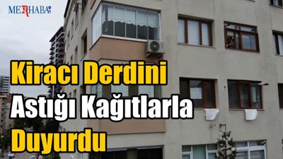 Kiracı Derdini Astığı Kağıtlarla Duyurdu