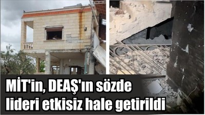 MİT'in, DEAŞ'ın sözde lideri etkisiz hale getirildi