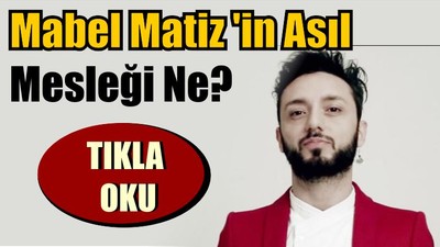 Mabel Matiz'in Asıl Mesleği Ne?