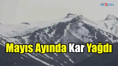 Mayıs Ayında Kar Yağdı