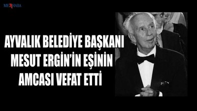 Mesut Ergin’in Eşinin Amcası Vefat Etti