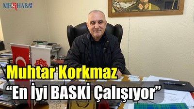 Muhtar Korkmaz “ En İyi Baski Çalışıyor ”