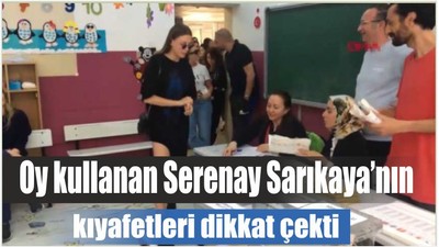 Oy kullanan Serenay Sarıkaya’nın kıyafetleri dikkat çekti
